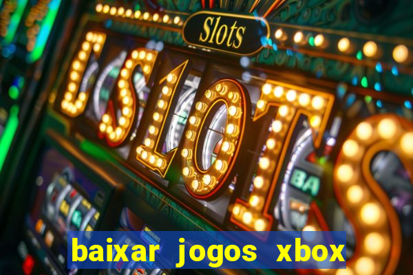 baixar jogos xbox 360 usando utorrent